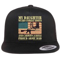 My Daughter Wears Combat Boots Proud Army Dad Father Gift Flatbill Hat