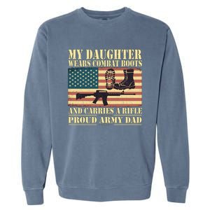 My Daughter Wears Combat Boots Proud Army Dad Father Gift Garment-Dyed Sweatshirt