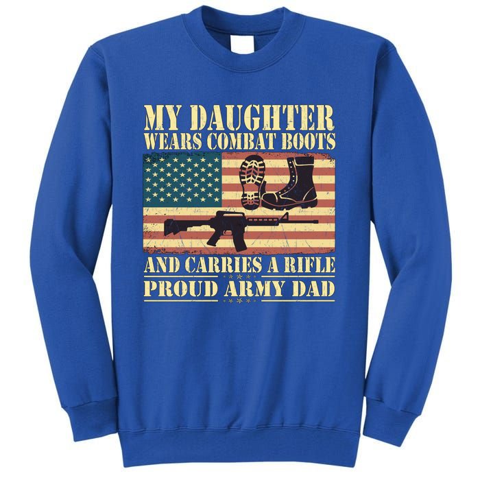 My Daughter Wears Combat Boots Proud Army Dad Father Gift Tall Sweatshirt