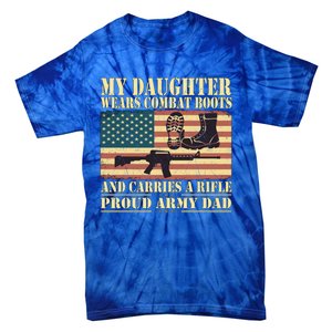 My Daughter Wears Combat Boots Proud Army Dad Father Gift Tie-Dye T-Shirt