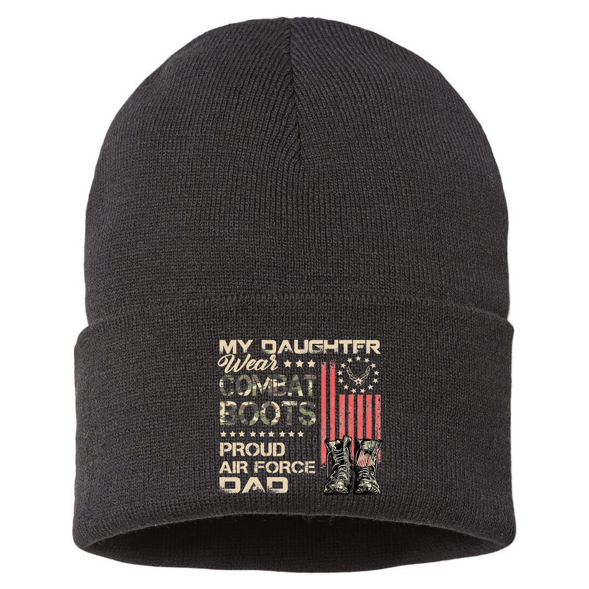 My Daughter Wear Combat Boots Proud Dad Of Air Force Veteran Sustainable Knit Beanie