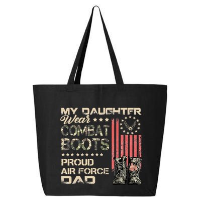 My Daughter Wear Combat Boots Proud Dad Of Air Force Veteran 25L Jumbo Tote