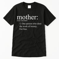 Mother Definition Works For Free Gift For Mom Tall T-Shirt