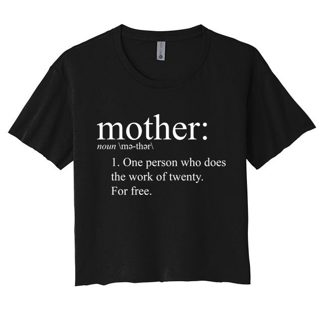 Mother Definition Works For Free Gift For Mom Crop Top