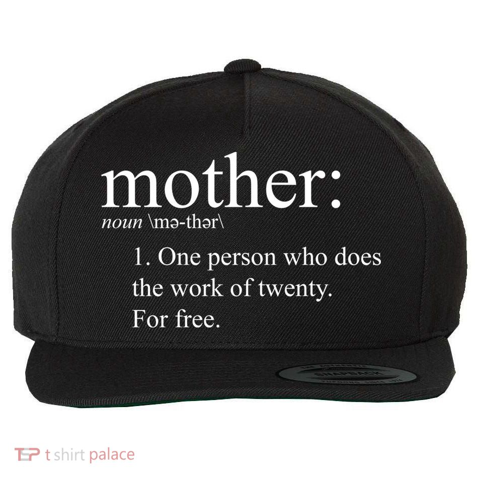 Mother Definition Works For Free Gift For Mom Wool Snapback Cap