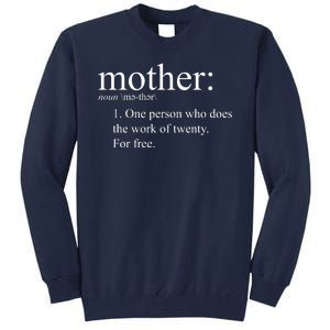 Mother Definition Works For Free Gift For Mom Tall Sweatshirt