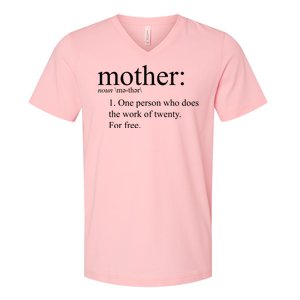 Mother Definition Works For Free Gift For Mom V-Neck T-Shirt