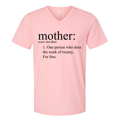 Mother Definition Works For Free Gift For Mom V-Neck T-Shirt