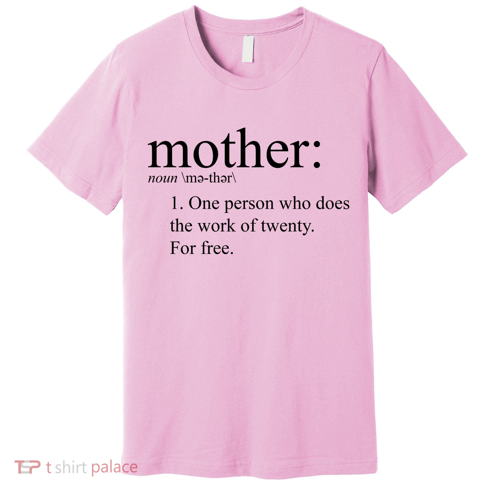 Mother Definition Works For Free Gift For Mom Premium T-Shirt