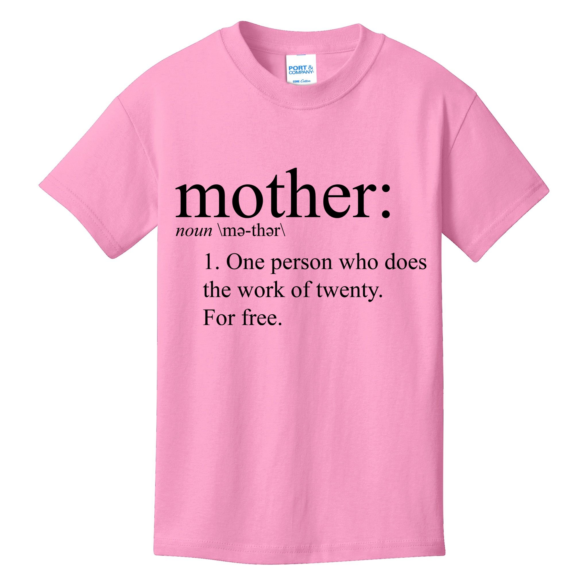 Mother Definition Works For Free Gift For Mom Kids T-Shirt