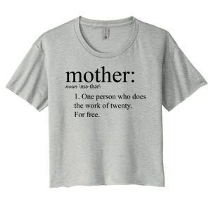 Mother Definition Works For Free Gift For Mom Women's Crop Top Tee