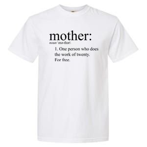 Mother Definition Works For Free Gift For Mom Garment-Dyed Heavyweight T-Shirt