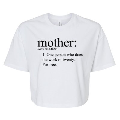 Mother Definition Works For Free Gift For Mom Bella+Canvas Jersey Crop Tee