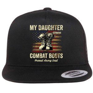 My Daughter Wears Combat Boots Proud Army Dad Veteran Day Flat Bill Trucker Hat