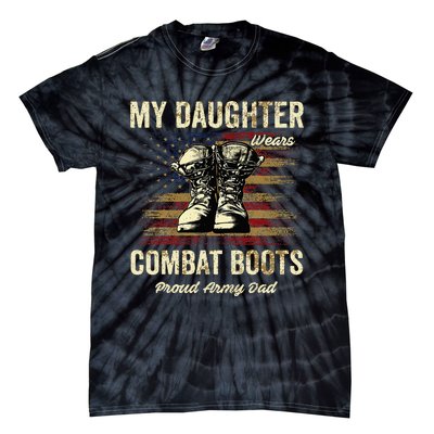 My Daughter Wears Combat Boots Proud Army Dad Veteran Day Tie-Dye T-Shirt