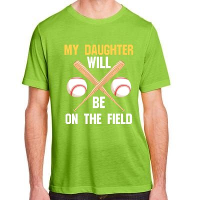 My Daughter Will Be On The Field Softball Mom Sports Cool Gift Adult ChromaSoft Performance T-Shirt