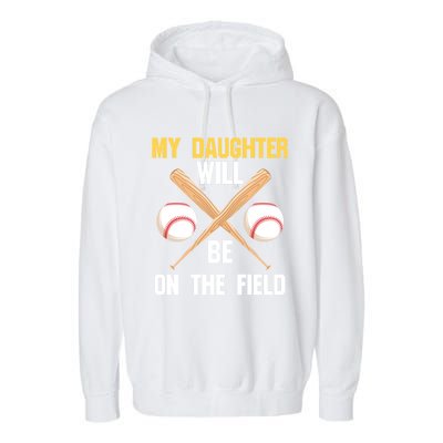 My Daughter Will Be On The Field Softball Mom Sports Cool Gift Garment-Dyed Fleece Hoodie