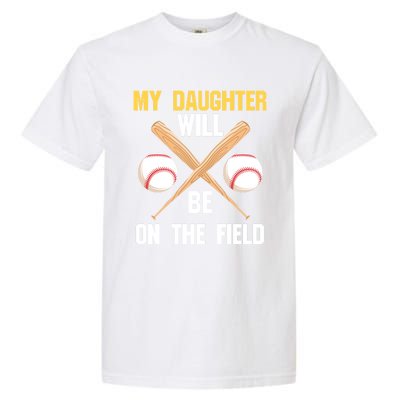 My Daughter Will Be On The Field Softball Mom Sports Cool Gift Garment-Dyed Heavyweight T-Shirt