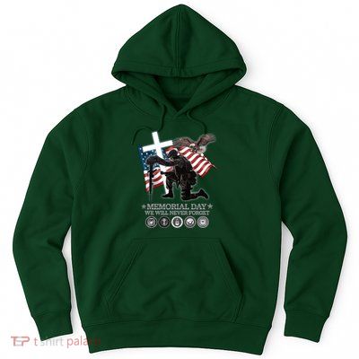 Memorial Day We Will Never Forget Hoodie