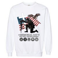 Memorial Day We Will Never Forget Garment-Dyed Sweatshirt