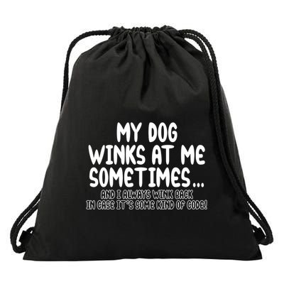 My Dog Winks At Me Funny Drawstring Bag