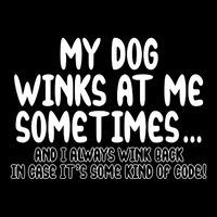 My Dog Winks At Me Funny Polo