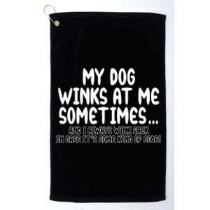 My Dog Winks At Me Funny Platinum Collection Golf Towel