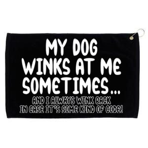 My Dog Winks At Me Funny Grommeted Golf Towel