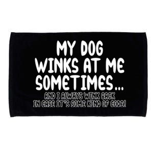 My Dog Winks At Me Funny Microfiber Hand Towel