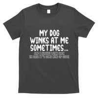 My Dog Winks At Me Funny T-Shirt