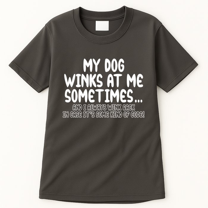 My Dog Winks At Me Funny Tall T-Shirt
