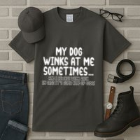My Dog Winks At Me Funny Tall T-Shirt