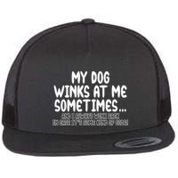 My Dog Winks At Me Funny Flat Bill Trucker Hat