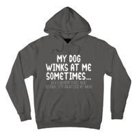 My Dog Winks At Me Funny Tall Hoodie