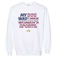 My Dog Watches Women.S Sports Usa Patriotic Stars & Stripes Premium Garment-Dyed Sweatshirt