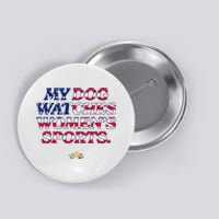 My Dog Watches Women.S Sports Usa Patriotic Stars & Stripes Premium Button