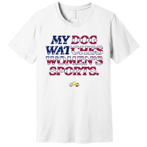 My Dog Watches Women.S Sports Usa Patriotic Stars & Stripes Premium Premium T-Shirt