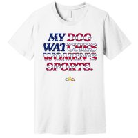 My Dog Watches Women.S Sports Usa Patriotic Stars & Stripes Premium Premium T-Shirt