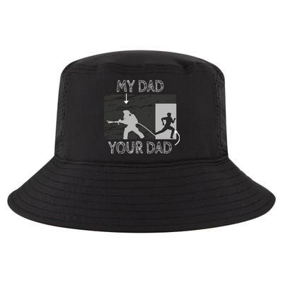 My Dad Your Dad Firefighter Son Proud Fireman Rescuer Gift Cool Comfort Performance Bucket Hat