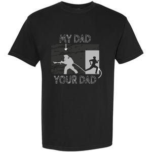 My Dad Your Dad Firefighter Son Proud Fireman Rescuer Gift Garment-Dyed Heavyweight T-Shirt