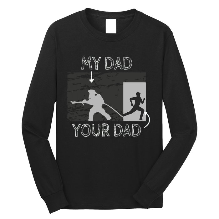 My Dad Your Dad Firefighter Son Proud Fireman Rescuer Gift Long Sleeve Shirt