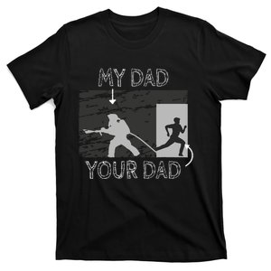 My Dad Your Dad Firefighter Son Proud Fireman Rescuer Gift T-Shirt