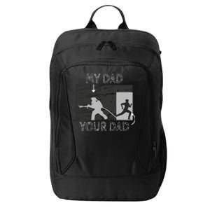 My Dad Your Dad Firefighter Son Proud Fireman Rescuer Gift City Backpack