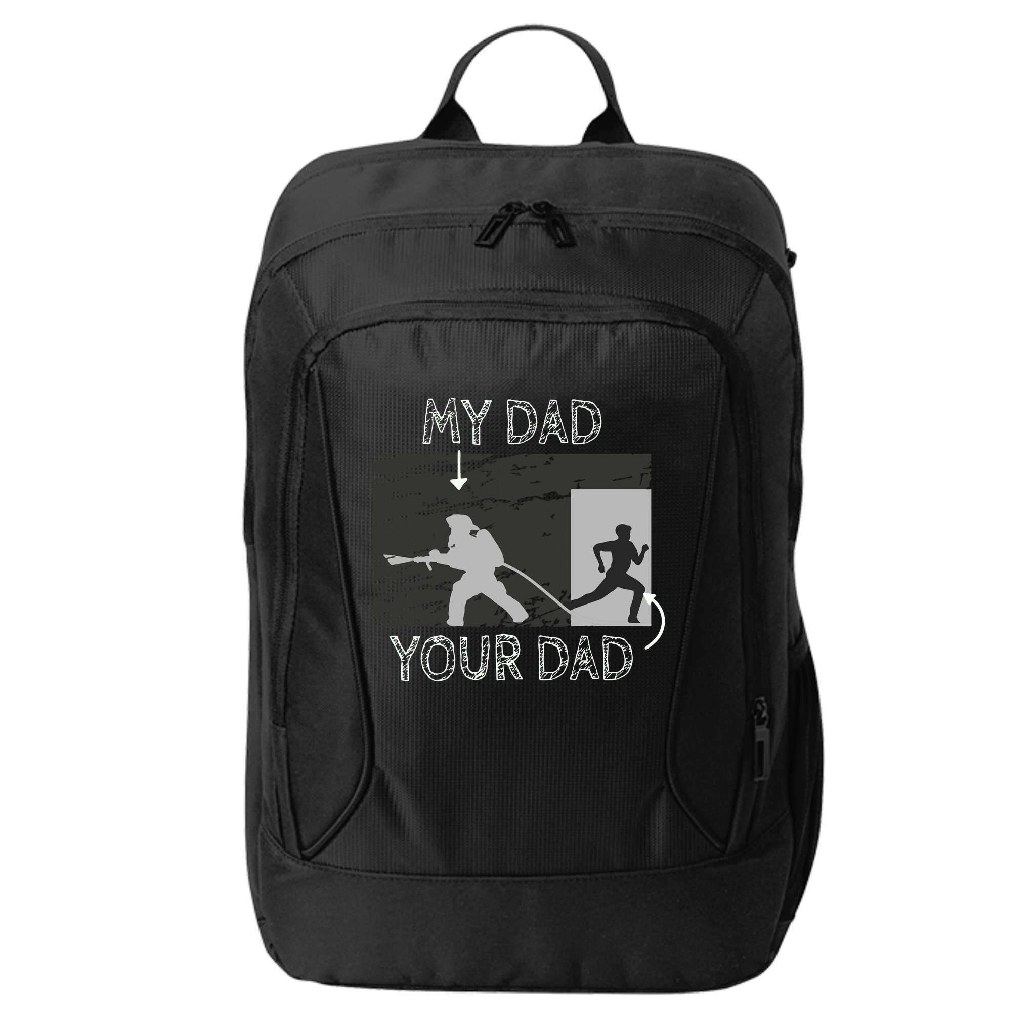 My Dad Your Dad Firefighter Son Proud Fireman Rescuer Gift City Backpack