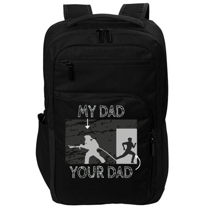 My Dad Your Dad Firefighter Son Proud Fireman Rescuer Gift Impact Tech Backpack