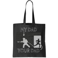 My Dad Your Dad Firefighter Son Proud Fireman Rescuer Gift Tote Bag