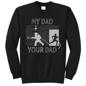 My Dad Your Dad Firefighter Son Proud Fireman Rescuer Gift Tall Sweatshirt