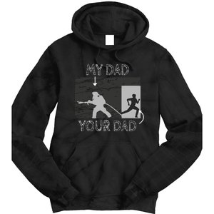 My Dad Your Dad Firefighter Son Proud Fireman Rescuer Gift Tie Dye Hoodie