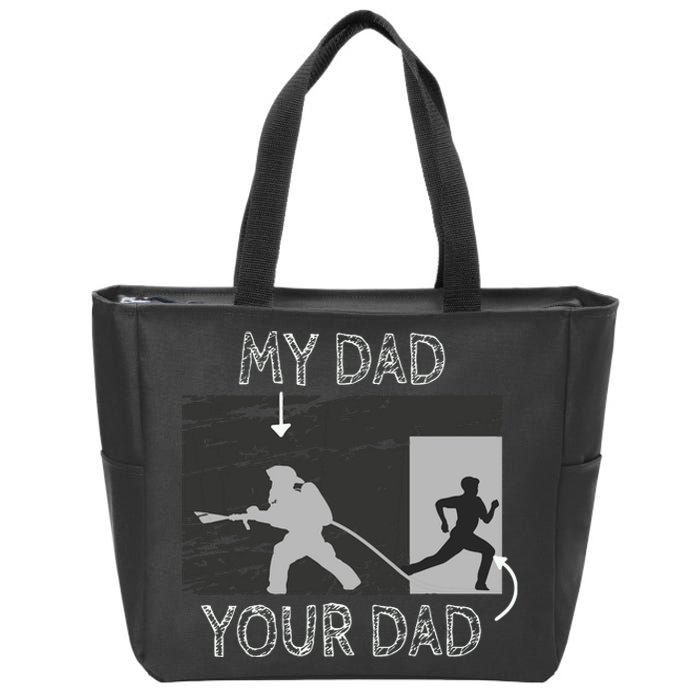 My Dad Your Dad Firefighter Son Proud Fireman Rescuer Gift Zip Tote Bag