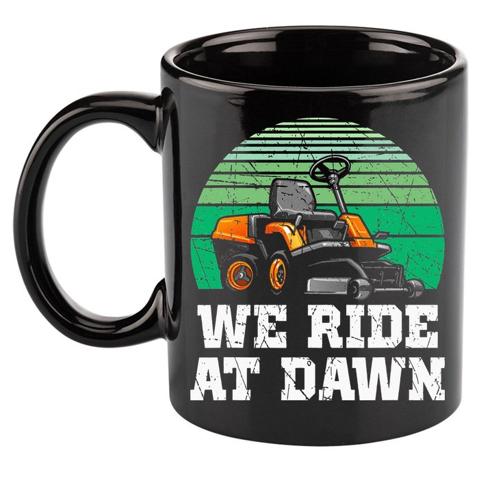 Mowing Dad Yard Work We Ride At Dawn Lawnmower 11oz C Handle Ceramic Mug